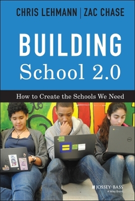 Building School 2.0 - Chris Lehmann, Zac Chase