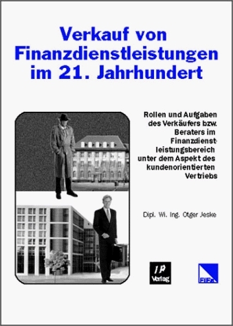 Verkauf von Finanzdienstleistungen im 21. Jahrhundert - Otger Jeske