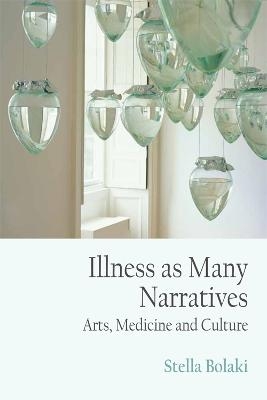 Illness as Many Narratives - Stella Bolaki