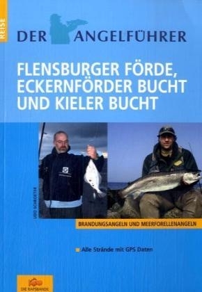 Der Angelführer Flensburger Förde, Eckernförder Bucht und Kieler Bucht - Udo Schroeter