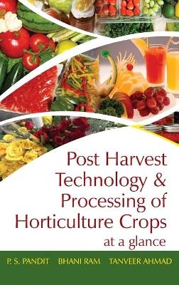 Postharvest Technology and Processing of Horticultural Crops - P.S. Pandit Ahmad  Bhani Ram &  Tanveer