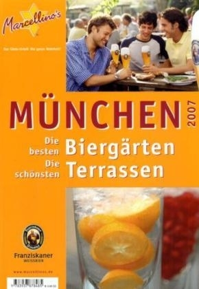 München 2007 - Die besten Biergärten & Die schönsten Terrassen