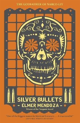 Silver Bullets - Élmer Mendoza