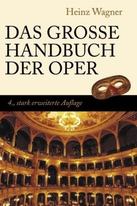 Das Grosse Handbuch der Oper - Heinz Wagner