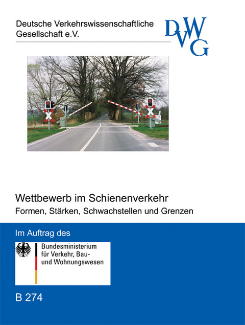 Wettbewerb im Schienenverkehr - Formen, Stärken, Schwachstellen und Grenzen