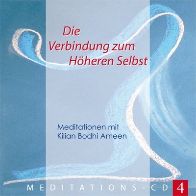 Die Verbindung zum Höheren Selbst - Kilian Bodhi Ameen