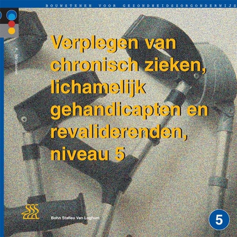 Verplegen Chronisch Zieken/Lichamelijk Gehandicapten+revalid - M J M Adriaansen, J a M Kerstens,  de Jong Consulting B V