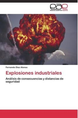 Explosiones industriales - Fernando DÃ­az Alonso