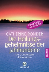 Die Heilungsgeheimnisse der Jahrhunderte - Catherine Ponder