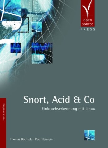 Snort, Acid & Co - Thomas Bechtold, Peer Heinlein