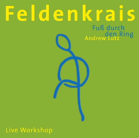 Feldenkrais - Fuss durch den Ring - Andrew Lutz