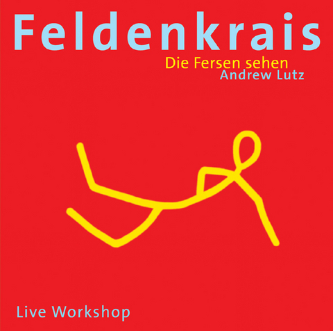 Feldenkrais - Die Fersen sehen - Andrew Lutz