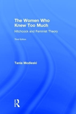 The Women Who Knew Too Much - Tania Modleski
