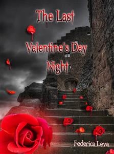 Last Valentine's Day Night -  Federica Leva