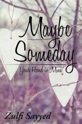 Maybe Someday - Zulfi Sayyed