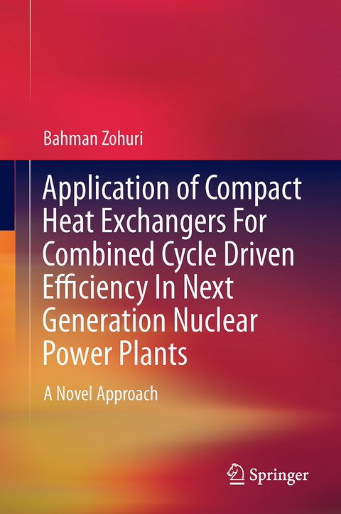 Application of Compact Heat Exchangers For Combined Cycle Driven Efficiency In Next Generation Nuclear Power Plants - Bahman Zohuri