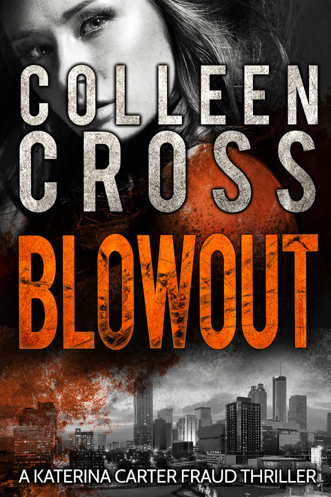 Blowout: A Katerina Carter Fraud Legal Thriller - Colleen Cross