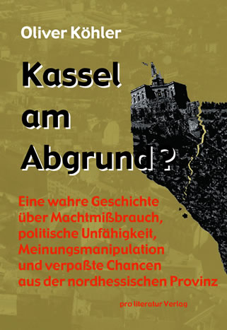 Kassel am Abgrund? - Oliver Köhler