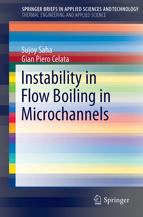 Instability in Flow Boiling in Microchannels - Sujoy Kumar Saha, Gian Piero Celata