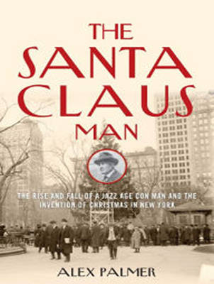 The Santa Claus Man - Alex Palmer