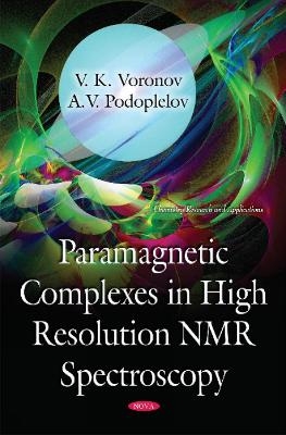 Paramagnetic Complexes in High Resolution NMR Spectroscopy - V K Voronov, A V Podoplelov