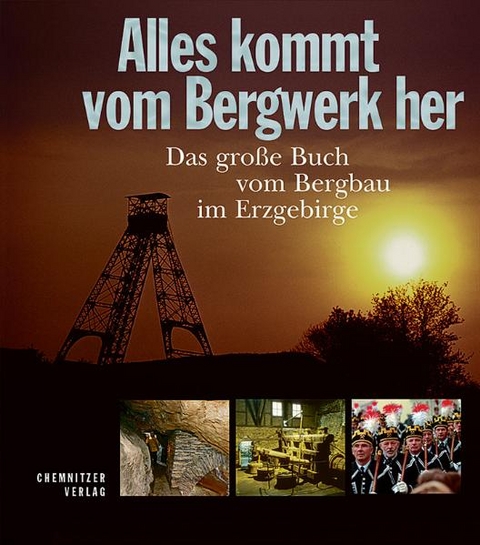 Alles kommt vom Bergwerk her - Bernd Lahl, Jens Kugler, Klaus Walther, Eva Prase, Matthias Zwarg