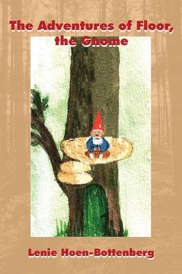 The Adventures of Floor, the Gnome - Lenie Hoen-Bottenberg