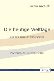 Die heutige Weltlage - Pietro Archiati