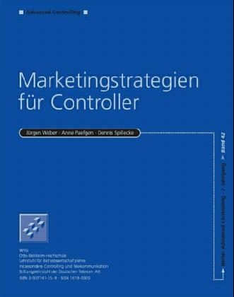 Marketingstrategien für Controller - Jürgen Weber, Dennis Spillecke