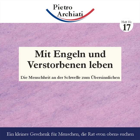 Mit Engeln und Verstorbenen leben - Pietro Archiati