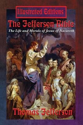 The Jefferson Bible - Thomas Jefferson, Jesus Christ