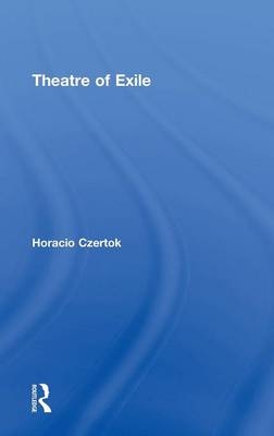 Theatre of Exile - Horacio Czertok