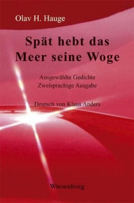 Spät hebt das Meer seine Woge - Olav H Hauge