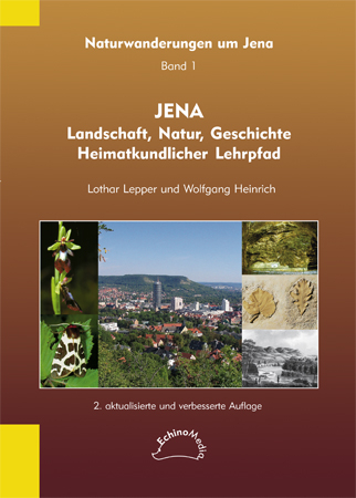 Jena - Landschaft, Natur, Geschichte - Lothar Lepper, Wolfgang Heinrich