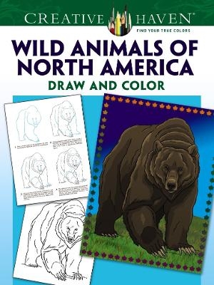 Creative Haven Wild Animals of North America Draw and Color - Ted Rechlin