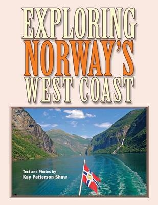 Exploring Norway's West Coast - Kay Petterson Shaw