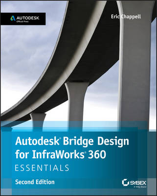 Autodesk Bridge Design for InfraWorks 360 Essentials - Eric Chappell