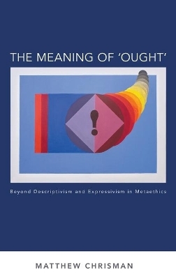 The Meaning of 'Ought' - Matthew Chrisman