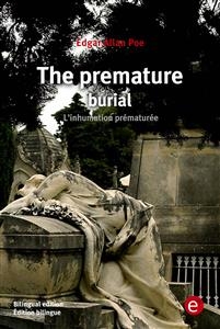 The premature burial/L'inhumation prématurée - Edgar Allan Poe