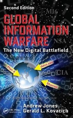 Global Information Warfare - Andrew Jones, Gerald L. Kovacich