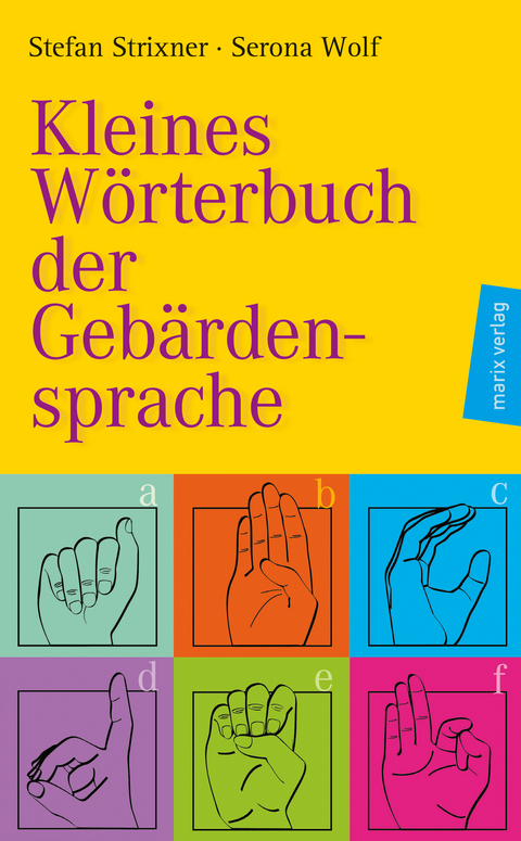 Kleines Wörterbuch der Gebärdensprache - Stefan Strixner