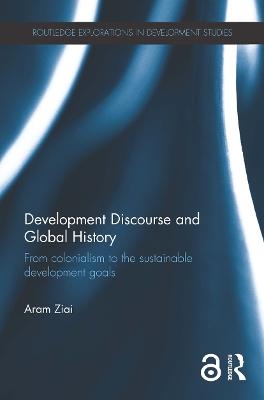 Development Discourse and Global History - Aram Ziai