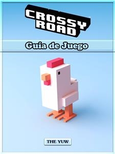 Crossy Road  Guía de Juego -  HIDDENSTUFF ENTERTAINMENT