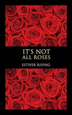 It's Not All Roses - Esther Rising