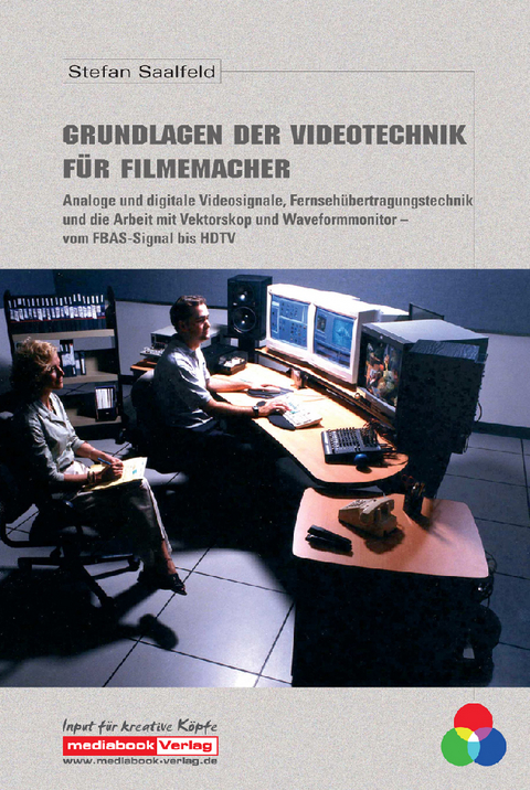 Grundlagen der Videotechnik für Filmemacher - Stefan Saalfeld