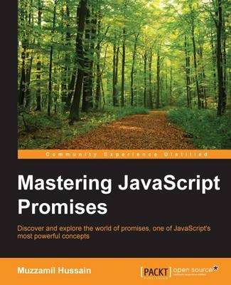 Mastering JavaScript Promises - Muzzamil Hussain