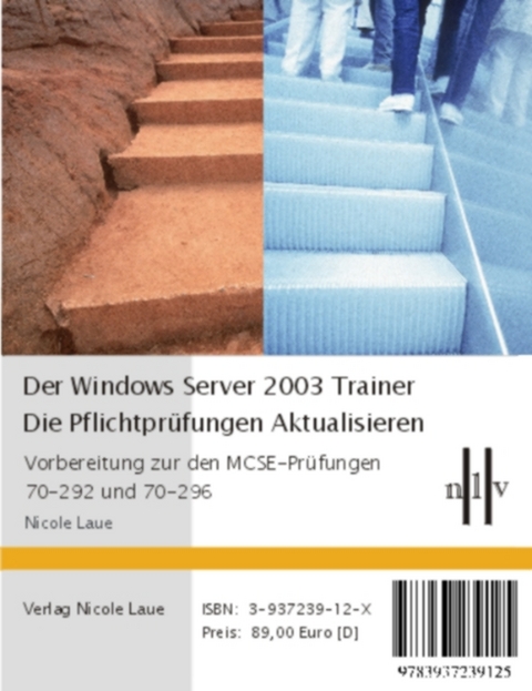 Der Windows Server 2003 Trainer - Pflichtprüfungen Aktualisieren - Nicole Laue