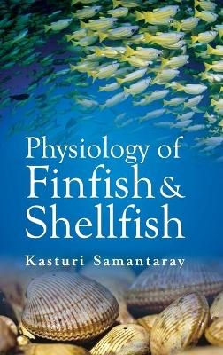 Physiology of Finfish and Shellfish - Kasturi Samantaray