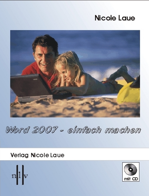 Word 2007 - Einfach machen! - Nicole Laue