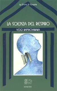 La Scienza del respiro - Yogi Ramacharaka